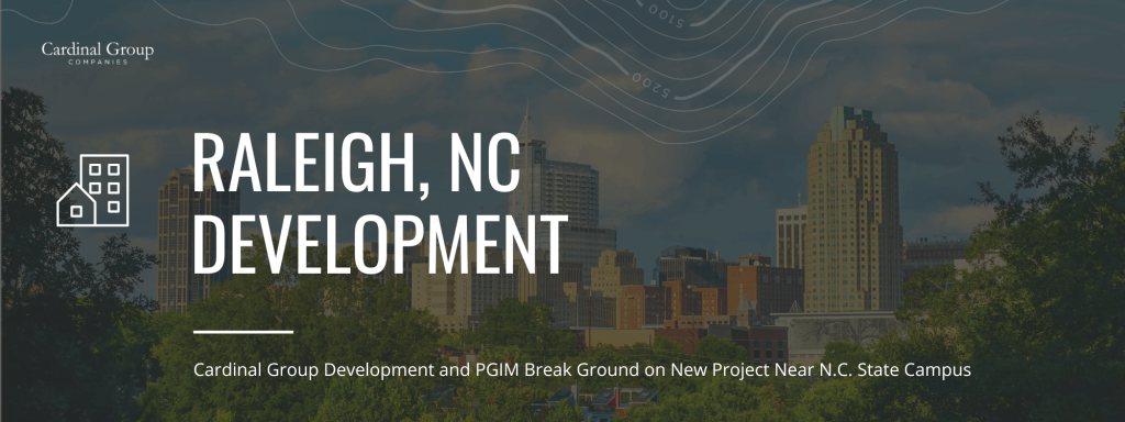 Award 19 1024x384 - Cardinal Group Development and PGIM Begin Construction on Student Housing Community in Raleigh, NC