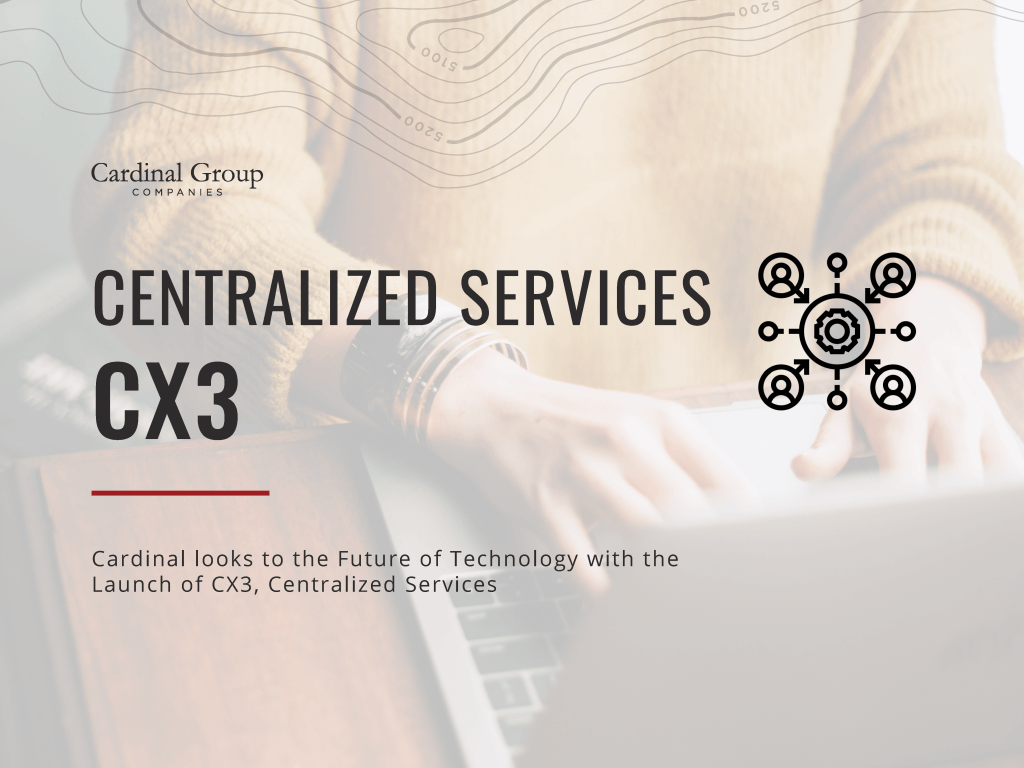 CX3 Thumbnail 1 1024x768 - Cardinal Group Companies looks to the future of technology with the launch of CX3, Centralized Services