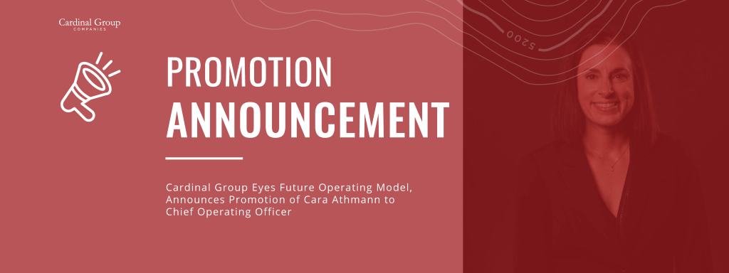 Cara Promo Header 1024x384 - Cardinal Group Companies Eyes Future Operating Model, Announces Promotion of Cara Athmann to Chief Operating Officer