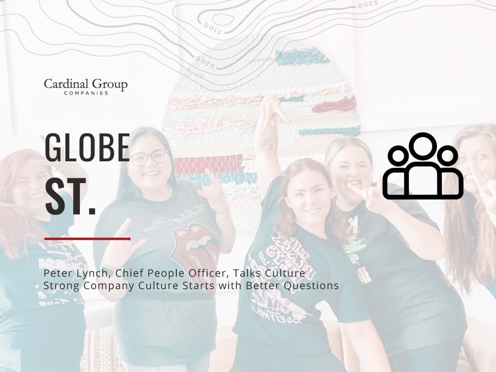 Globe St. 1024x768 - Strong Company Culture Starts with Better Questions
