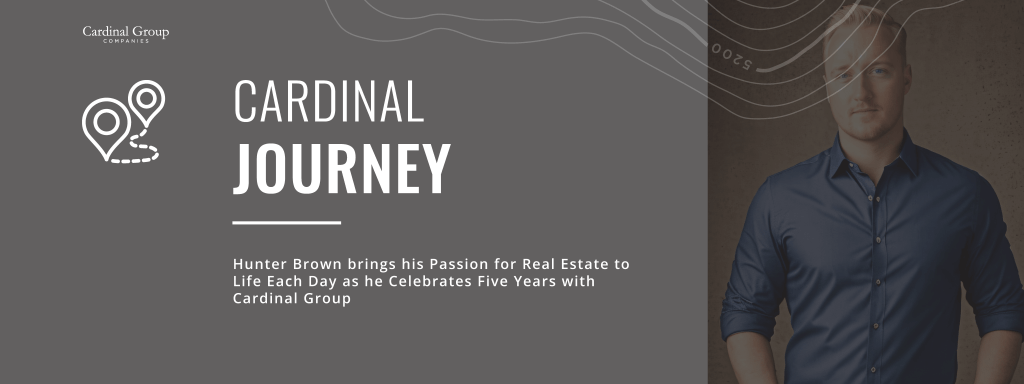 H. Brown Header 1024x384 - Hunter Brown - Brings his Passion for Real Estate to Life Each Day as he Celebrates Five Years with Cardinal Group