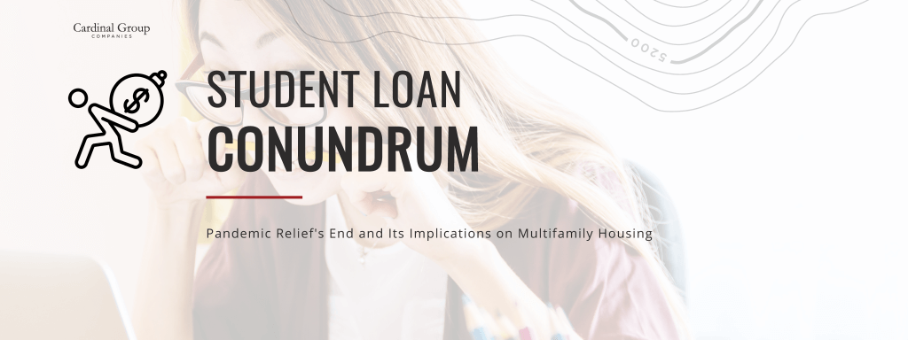 Header 1024x384 - The Student Loan Conundrum: Pandemic Relief's End and Its Implications on Multifamily Housing