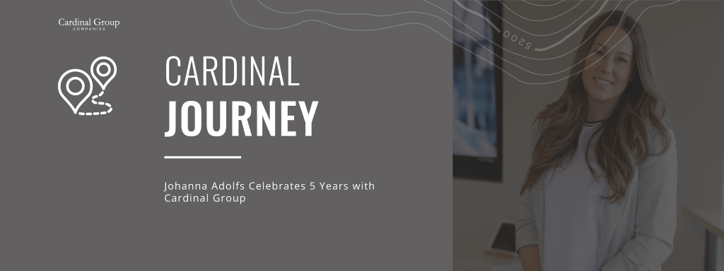 J Adolf Header 1024x384 - Johanna Adolfs Celebrates 5 Years with Cardinal Group - Learn about her Cardinal Journey