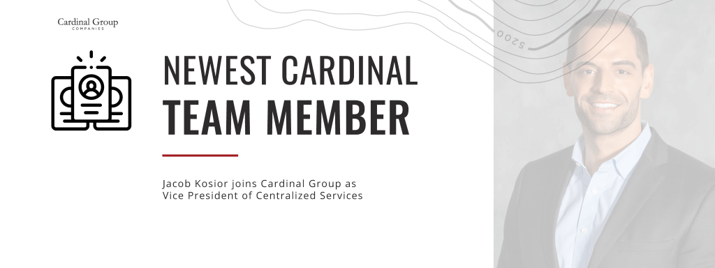 J Kosior Header 1024x384 - Jacob Kosior Joins Cardinal Group Companies as VP of Centralized Services