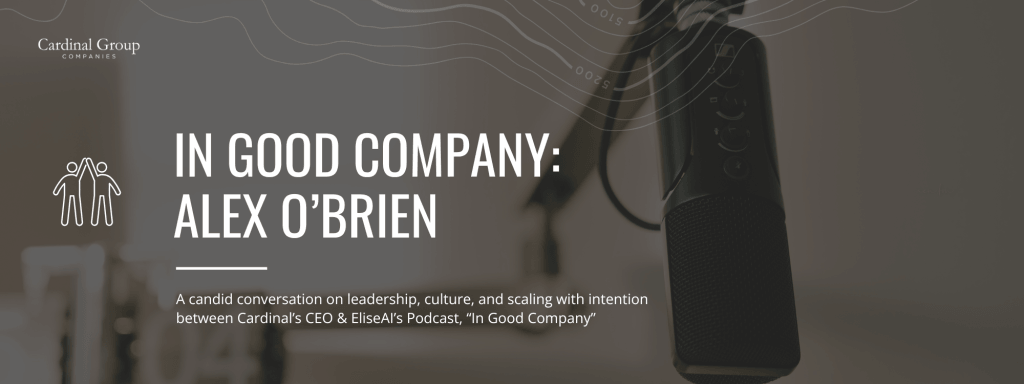 JourneyUpdate 17 2 1024x384 - Cardinal Group CEO Alex O’Brien Featured on EliseAI’s “In Good Company” Podcast