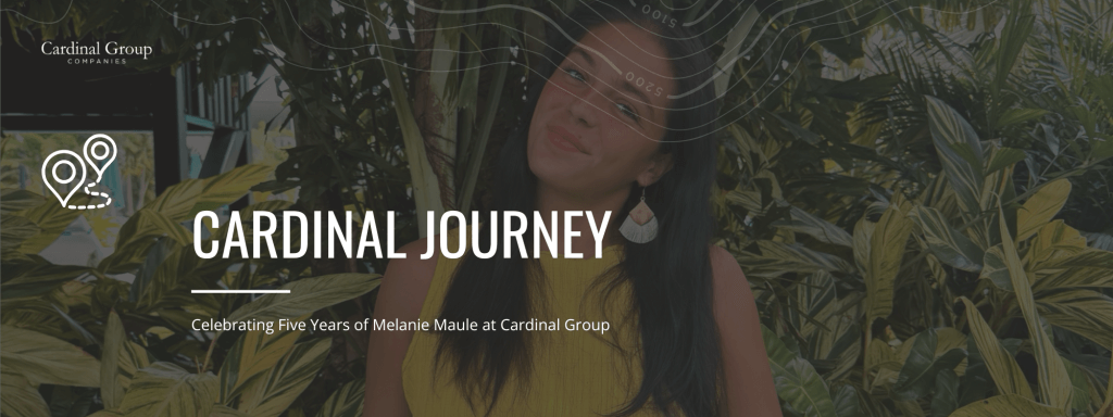 JourneyUpdate 3 1 1024x384 - Celebrating Five Years of Melanie Maule at Cardinal Group