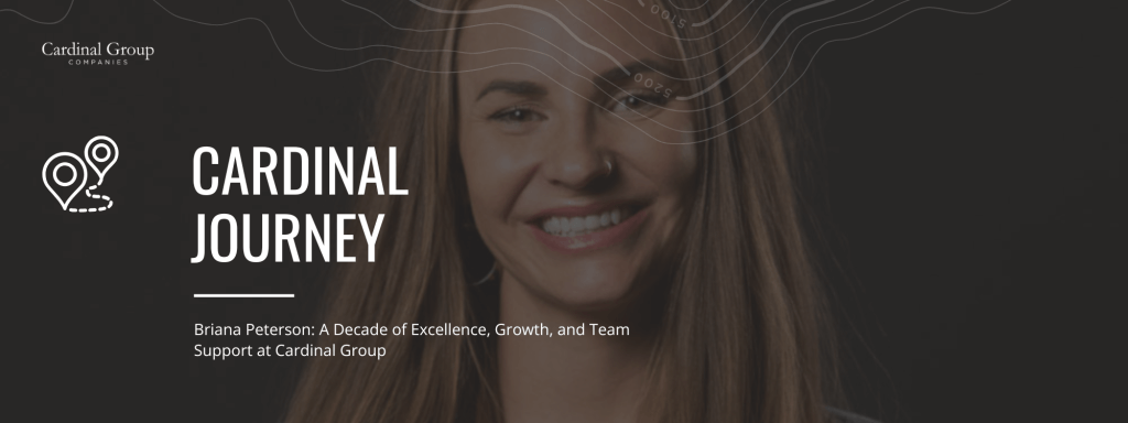 JourneyUpdate 3 2 1024x384 - Briana Peterson: A Decade of Excellence, Growth, and Team Support at Cardinal Group