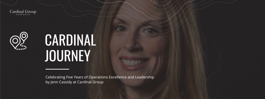 JourneyUpdate 49 1024x384 - Celebrating Five Years of Operational Excellence: Jenn Cassidy’s Journey at Cardinal Group