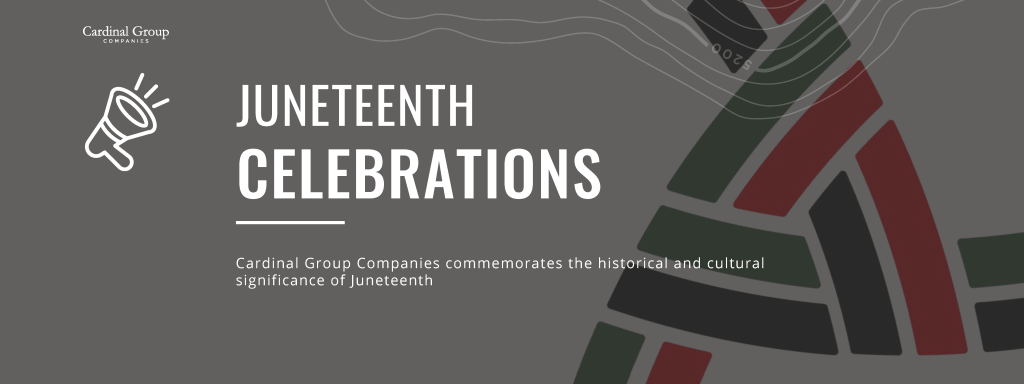 Juneteenth Header USE 1024x384 - Cardinal Group Companies Commemorates Juneteenth and Its Impact on our Community in the Workplace