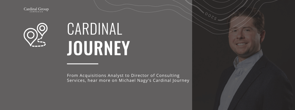 Nagy Header 2 1024x384 - Hear from Director of Consulting Services Michael Nagy on his Cardinal Journey