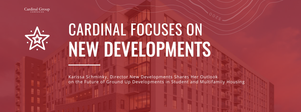 New Dev Header 1024x384 - Cardinal Group Focuses on Ground-Up Development with Karissa Schminky, Director of New Developments